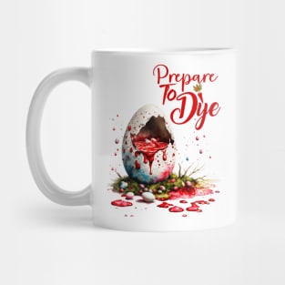 Prepare to Dye Mug